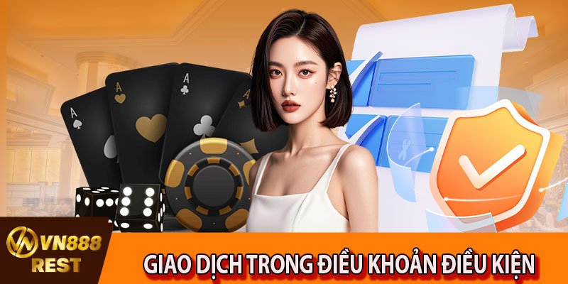 Giao dịch tài chính trong điều khoản điều kiện VN888