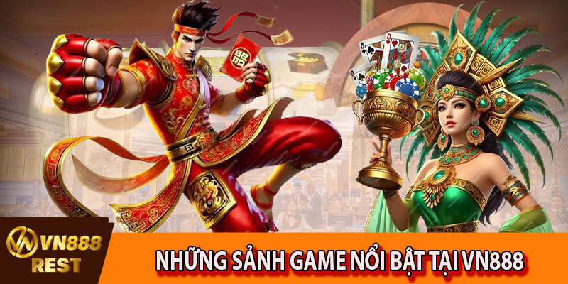 Những sảnh game nổi bật tại VN888