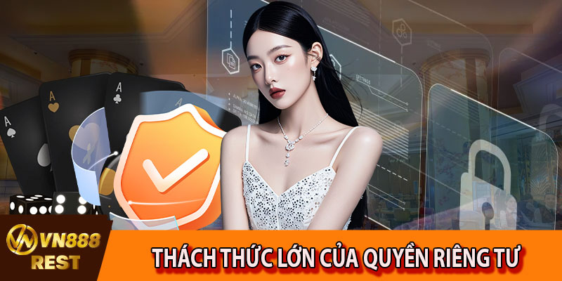 Những thách thức của quyền riêng tư trong thời đại số