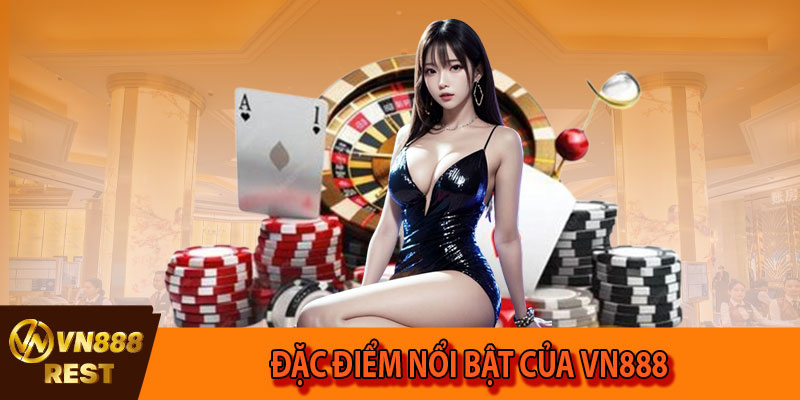 Đặc điểm nổi bật của VN888