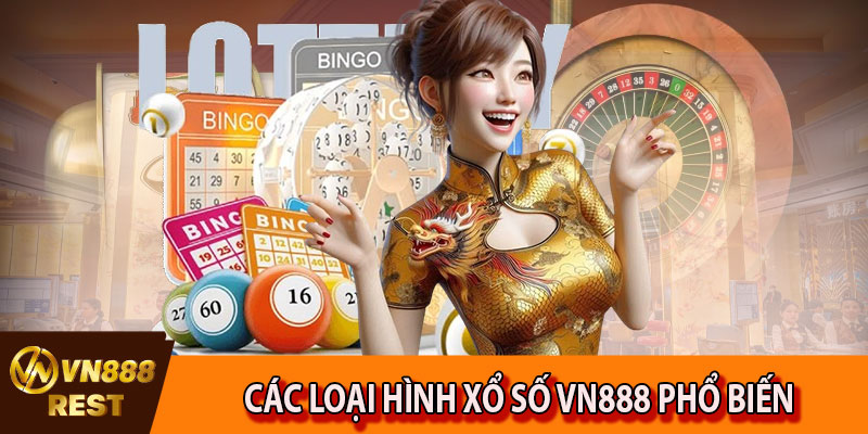 Các loại hình xổ số VN88 phổ biến